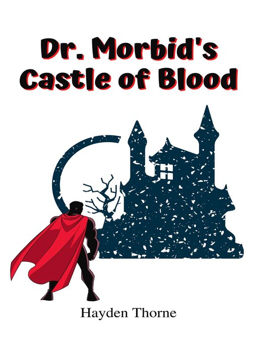 Title details for Dr. Morbid's Castle of Blood by Hayden Thorne - Available